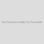 San Francisco Cable Car Turntable