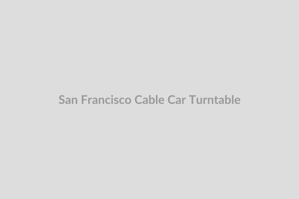 San Francisco Cable Car Turntable