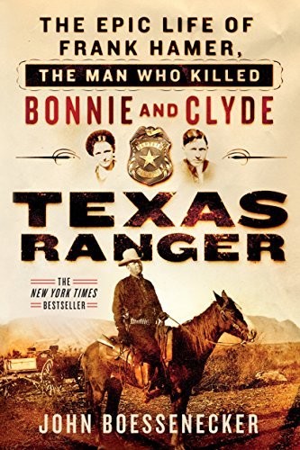 Texas Ranger book cover depicting Frank Hamer, key in pursuing Bonnie and Clyde